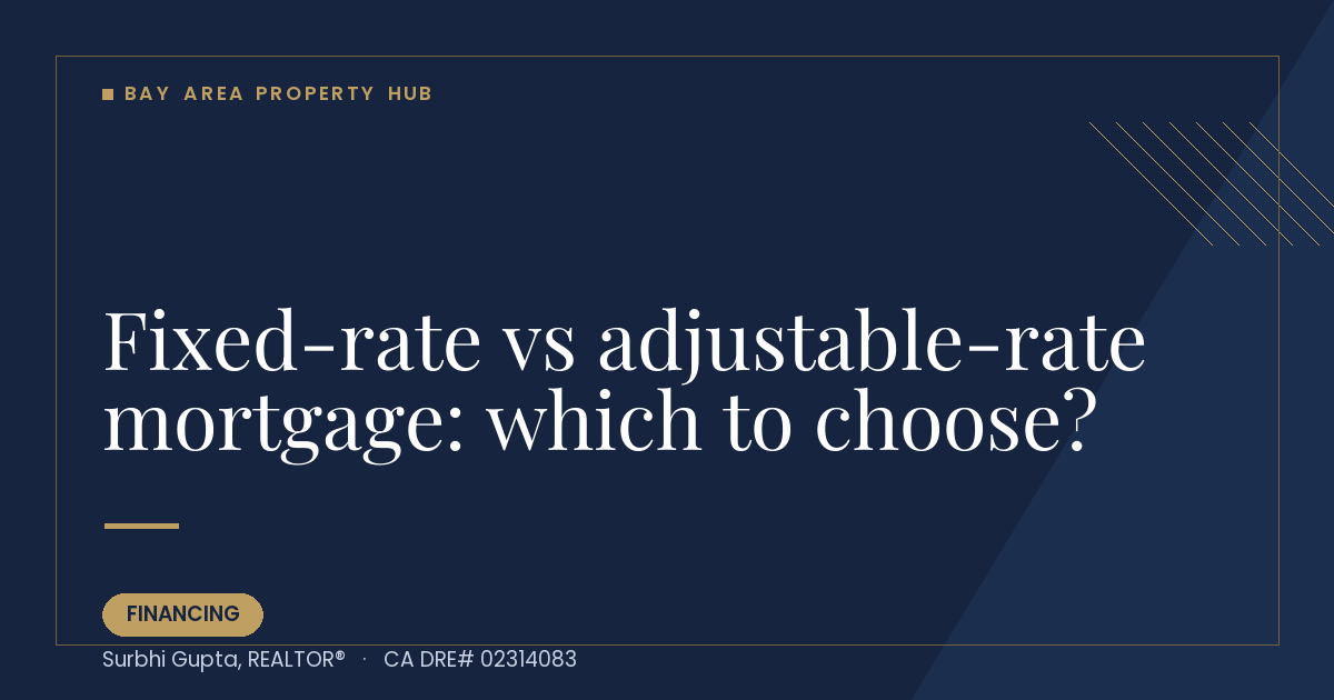 Fixed-rate vs adjustable-rate mortgage: which to choose? — Bay Area Property Hub