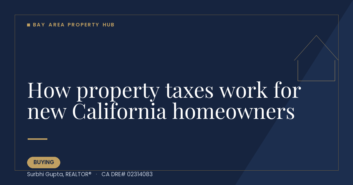 How property taxes work for new California homeowners — Bay Area Property Hub