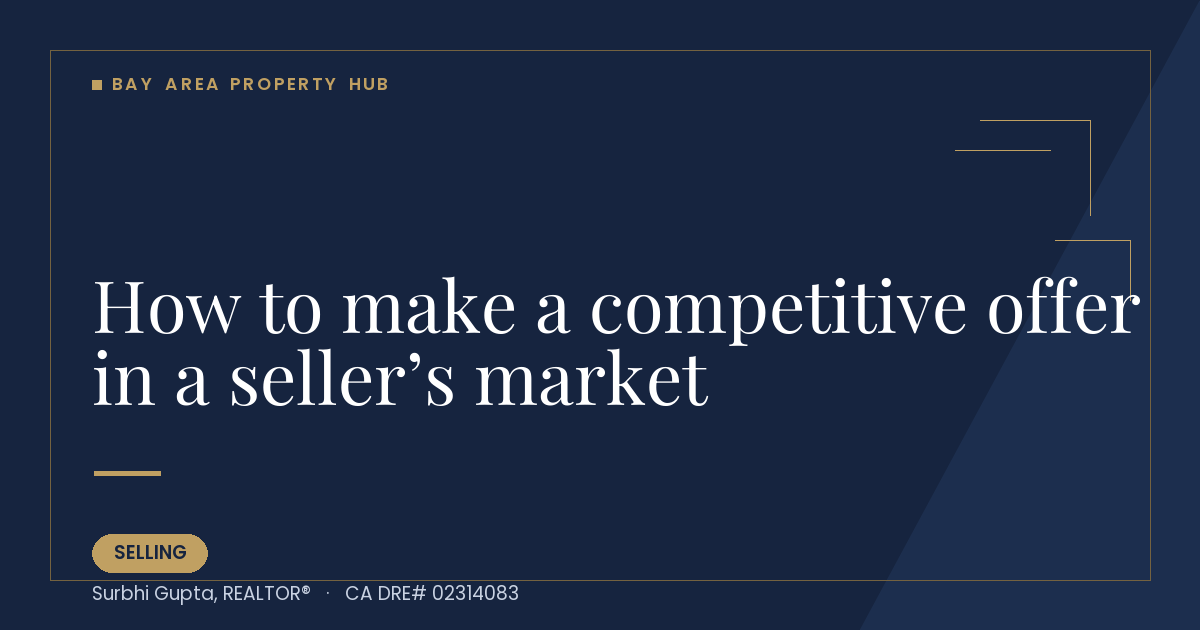 How to make a competitive offer in a seller’s market — Bay Area Property Hub