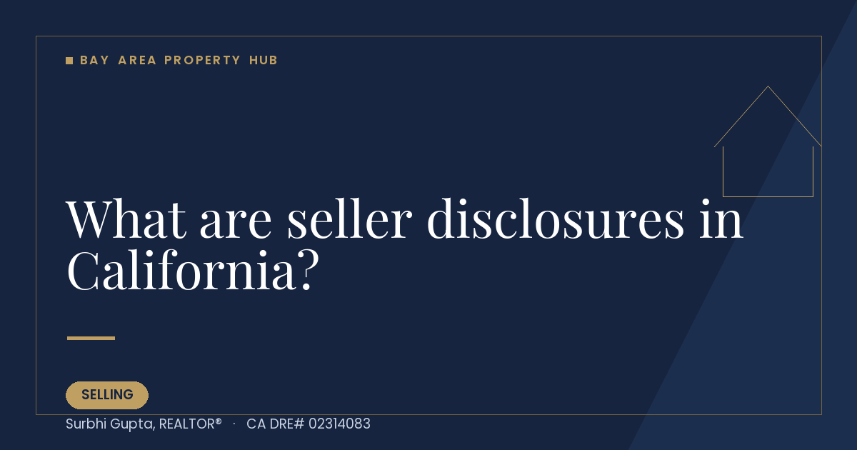 What are seller disclosures in California? — Bay Area Property Hub
